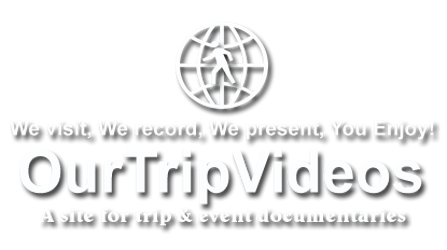 Visiting Places/Local Events Pictures and Videos. We visit, We record, We present, You Enjoy! - OurTripVideos